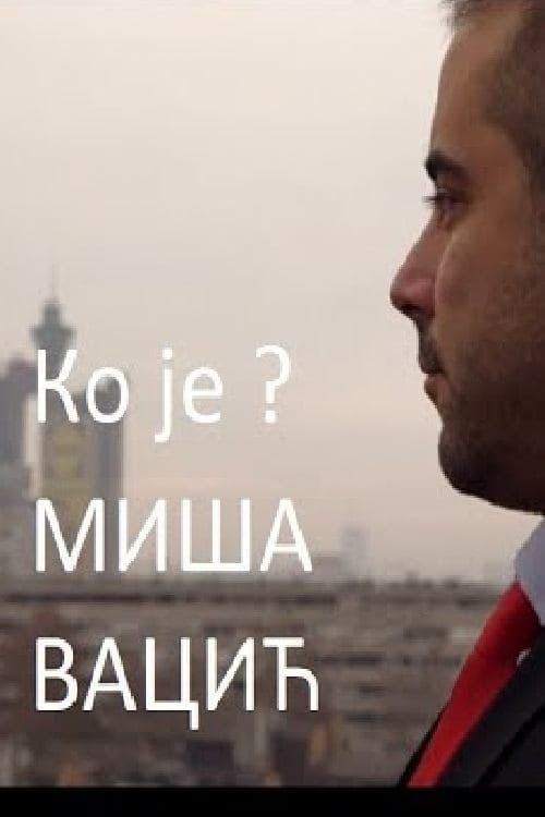 Ko je Miša Vacić? poster