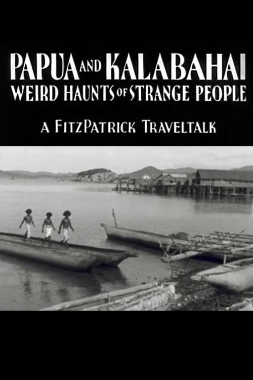 Papua and Kalabahai, Weird Haunts of Strange People poster
