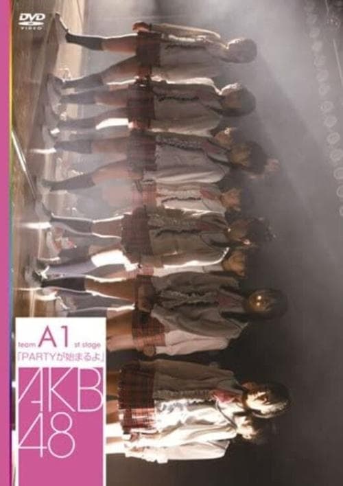 チームA 1st Stage「PARTYが始まるよ」 poster
