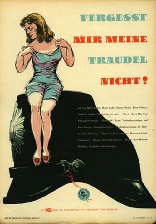 Vergeßt mir meine Traudel nicht poster