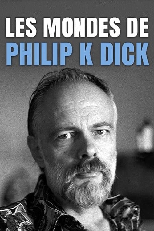 Philip K. Dick und wie er die Welt sah poster