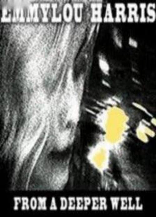 Emmylou Harris: From a Deeper Well poster