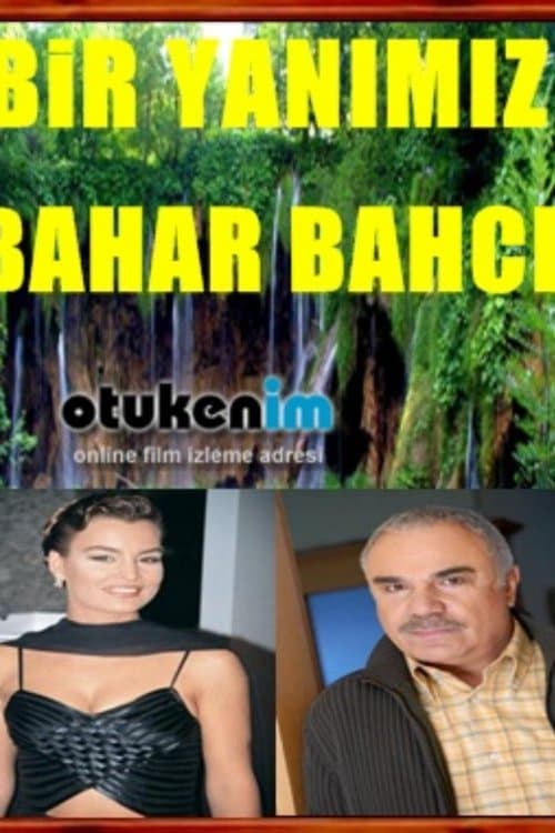 Bir Yanımız Bahar Bahçe poster