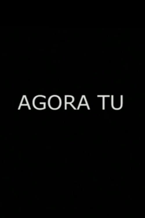 Agora Tu poster