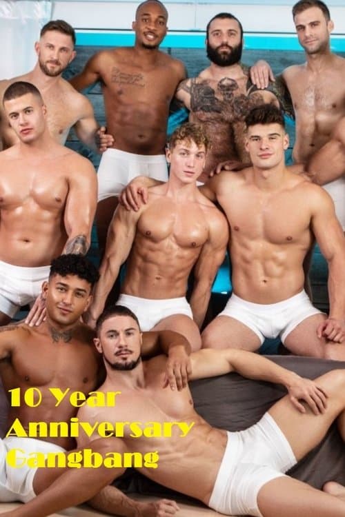 10 Year Anniversary Gangbang poster