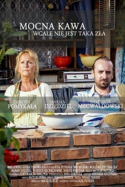 Mocna kawa wcale nie jest taka zła poster