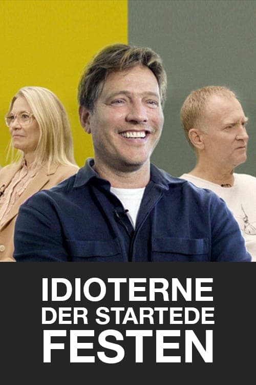 Idioterne der startede Festen poster