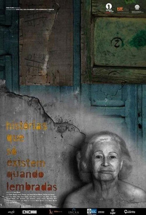 Histórias Que Só Existem Quando Lembradas poster