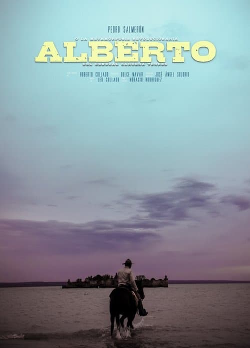 Alberto o La Metamorfosis Revolucionaria del General Carrera Torres poster
