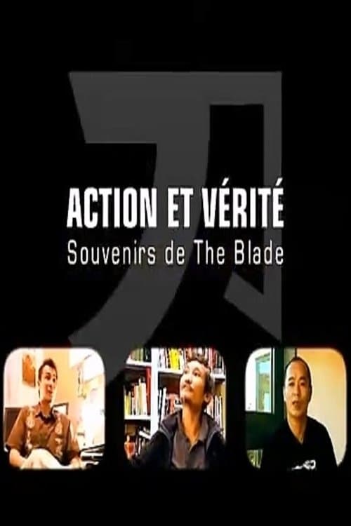 Action et Vérité: Souvenirs de The Blade poster