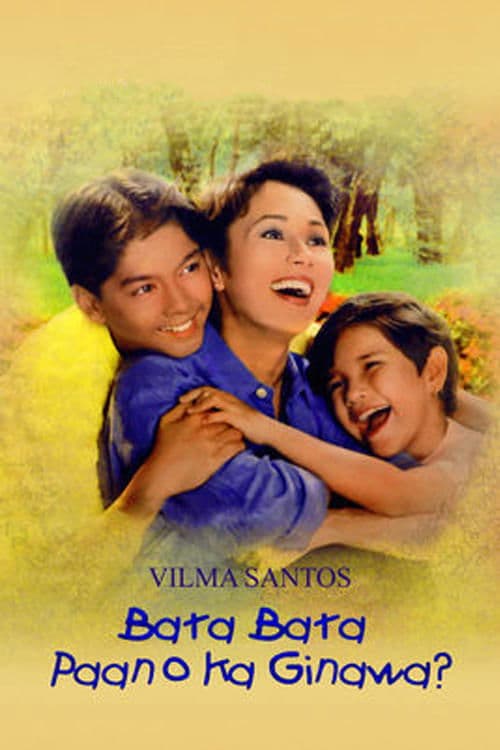 Bata Bata Paano Ka Ginawa? poster