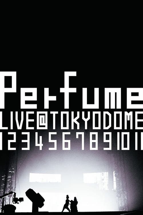 Perfume - Live@tokyo Dome『 1 2 3 4 5 6 7 8 9 10 11』 poster