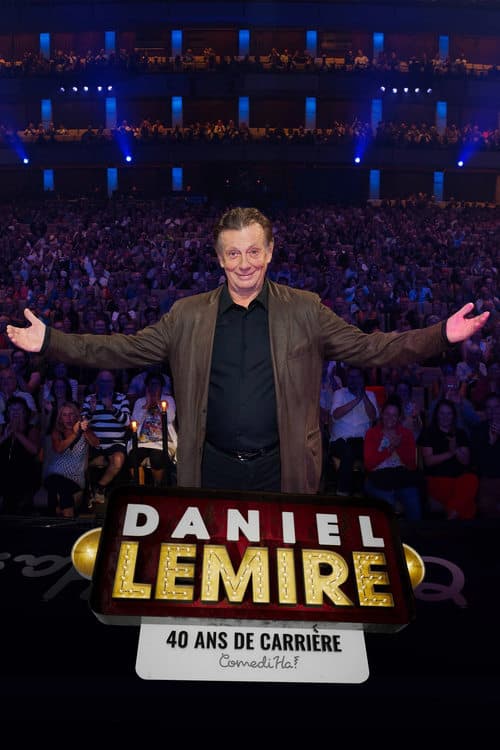 Daniel Lemire - 40 ans de carrière poster