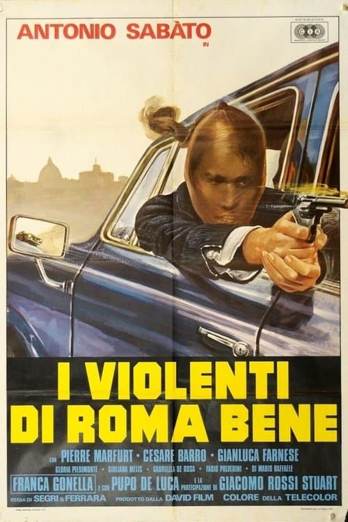 I violenti di Roma bene poster