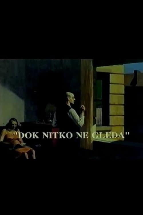 Dok nitko ne gleda poster
