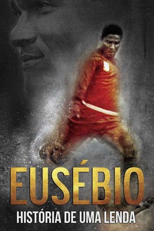 Eusébio: História de Uma Lenda poster