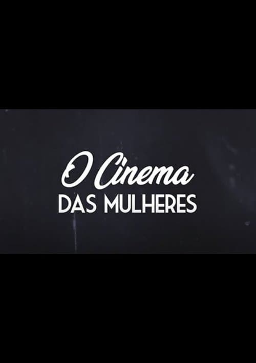 O Cinema das Mulheres poster