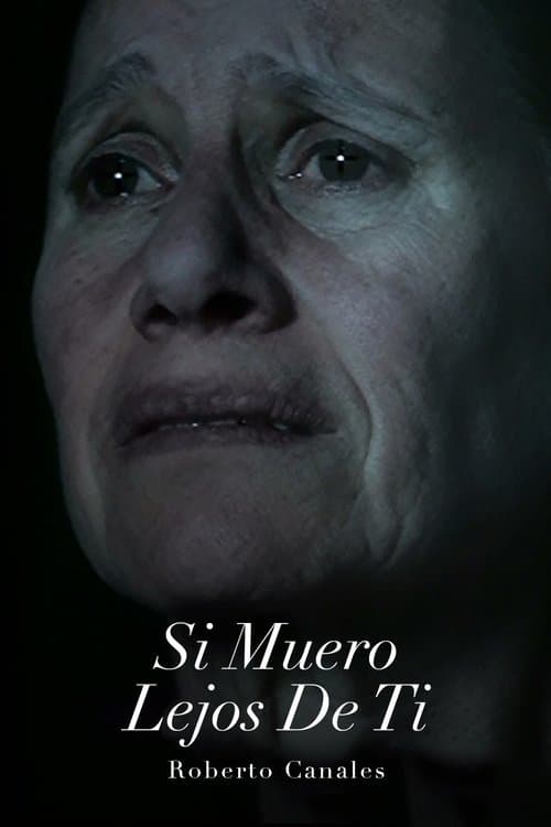 Si muero lejos de ti poster