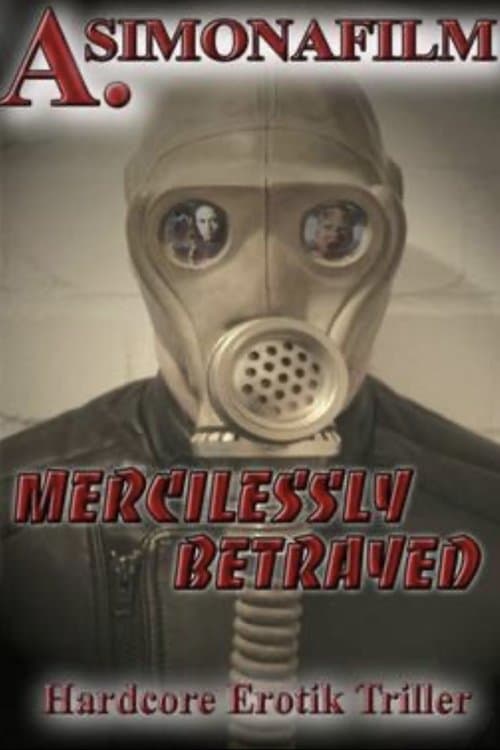 Mercilessly Betrayed poster