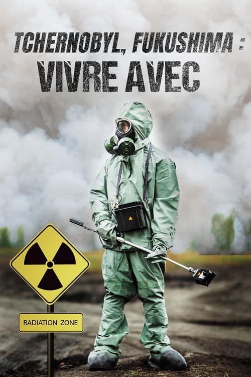 Tchernobyl, Fukushima : Vivre avec poster