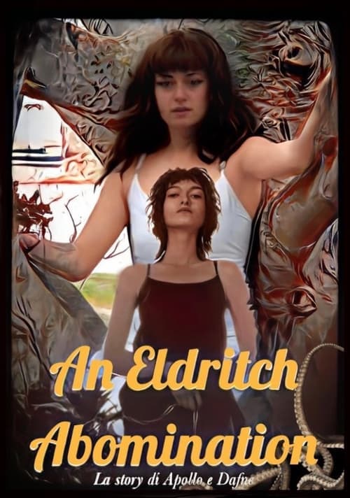 An Eldritch Abomination: La story di Apollo e Daphne poster