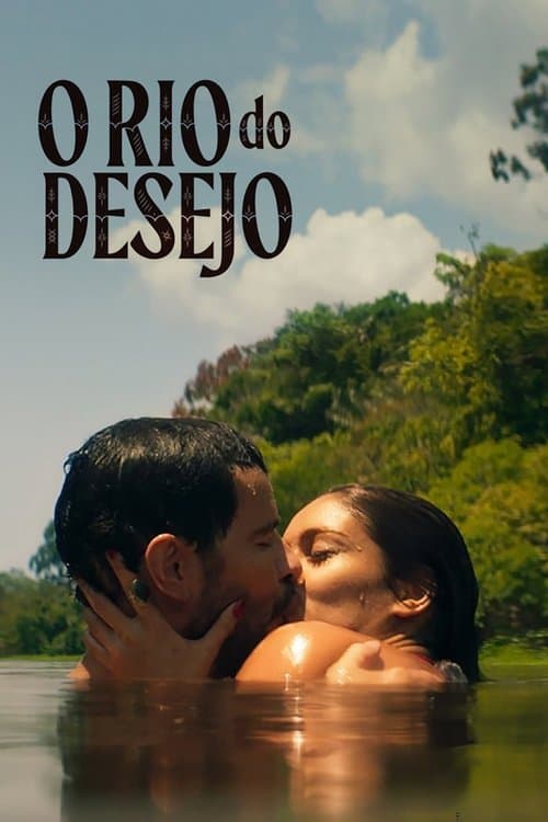 O Rio do Desejo poster