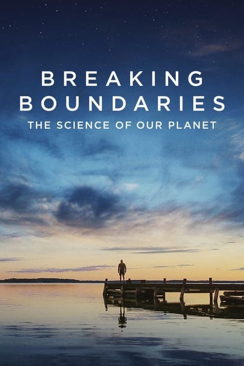 Breaking Boundaries: Die Wissenschaft hinter Unser Planet poster
