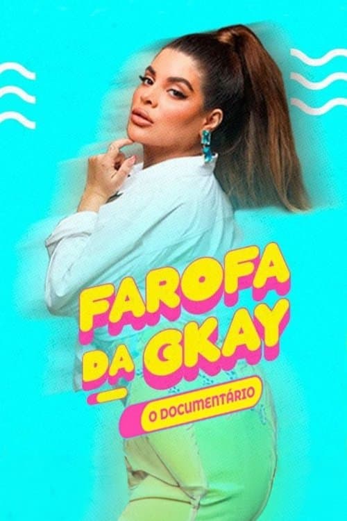 Farofa da GKAY – O Documentário poster
