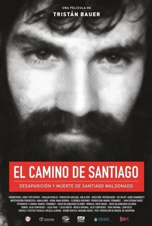 El camino de Santiago: Desaparición y muerte de Santiago Maldonado poster