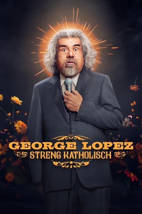 George Lopez: Streng katholisch poster