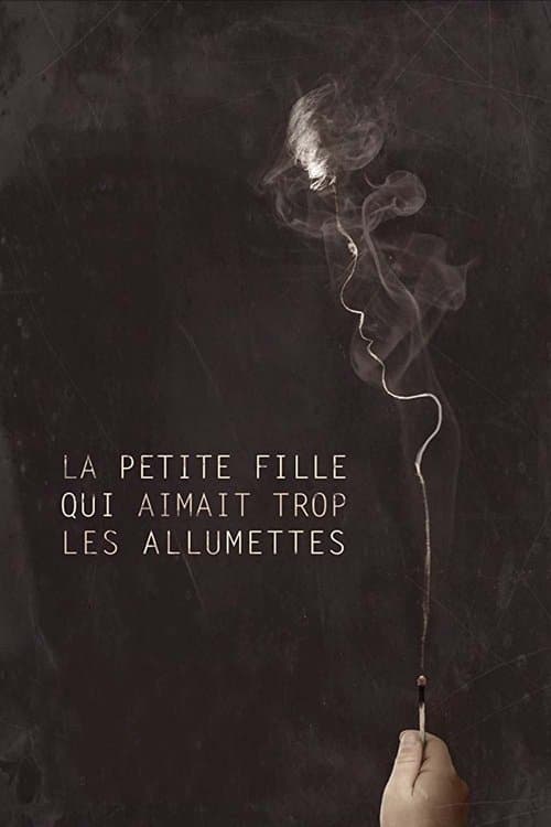 La Petite fille qui aimait trop les allumettes poster