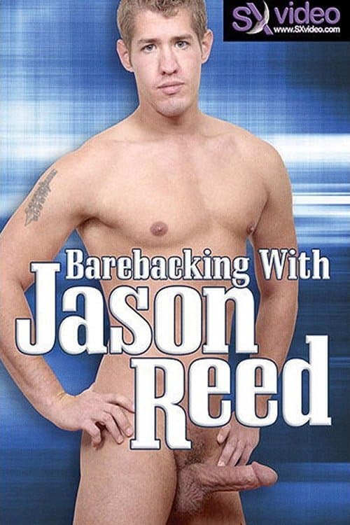 Barebacking With Jason Reed poster