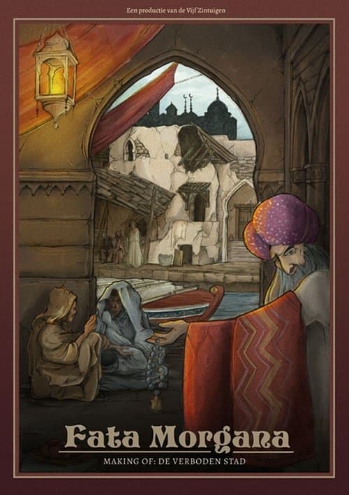 Fata Morgana: Making of De Verboden Stad poster