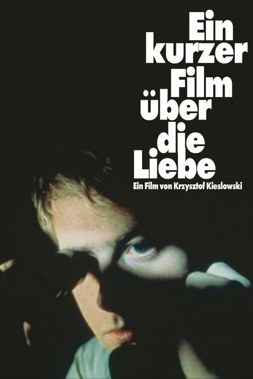 Ein kurzer Film über die Liebe poster
