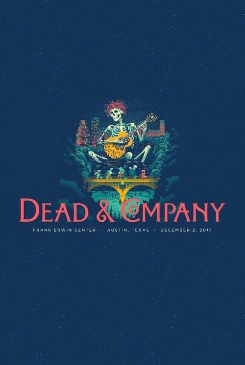 Dead & Company: 2017.12.02 - Austin, TX poster