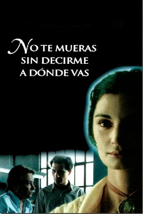 No te mueras sin decirme adónde vas poster