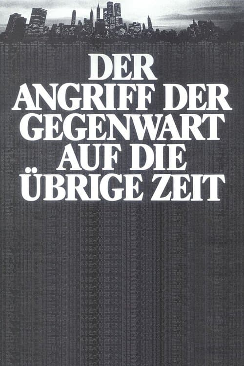 Der Angriff der Gegenwart auf die übrige Zeit poster