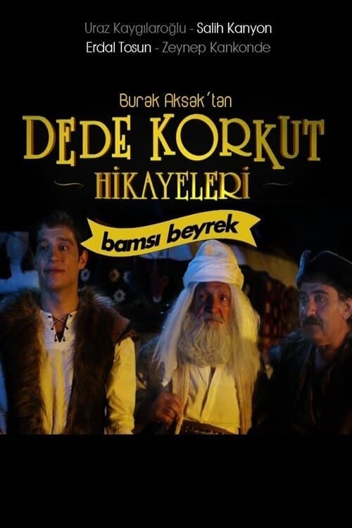 Dede Korkut Hikayeleri: Bamsı Beyrek poster