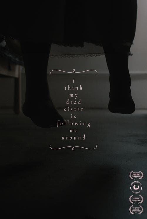 I think my dead sister is following me around poster