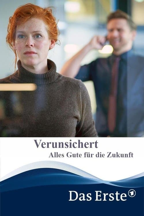 Verunsichert – Alles Gute für die Zukunft poster