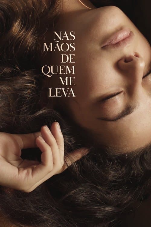 Nas Mãos de Quem Me Leva poster