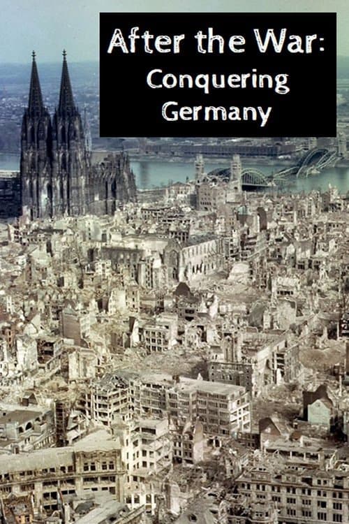 After the War: Conquering Germany poster