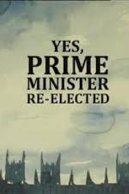 Yes, Prime Minister: Re-elected poster