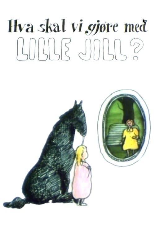 Hva skal vi gjøre med lille Jill? poster