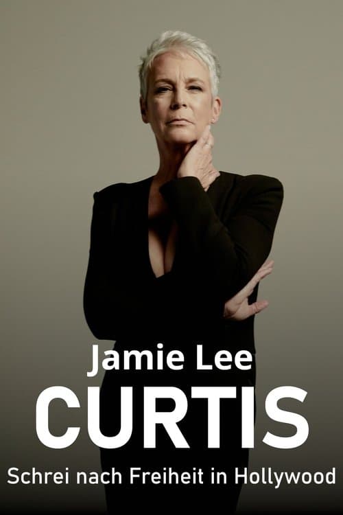 Jamie Lee Curtis – Schrei nach Freiheit in Hollywood poster