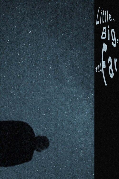 Little, Big, and Far poster