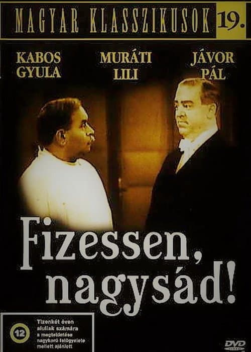 Fizessen, nagysád! poster