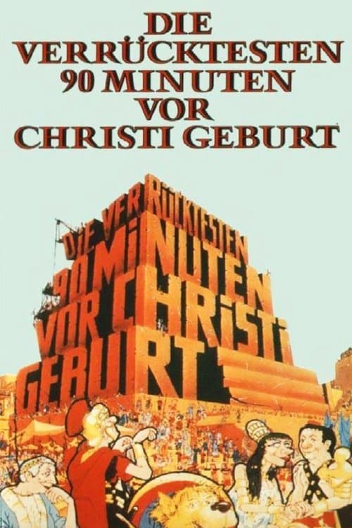 Die verrücktesten 90 Minuten vor Christi Geburt poster