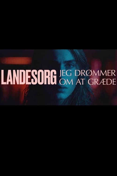 Landesorg, jeg drømmer om at græde poster