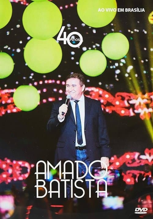 Amado Batista - 40 Anos Ao Vivo poster